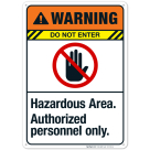 Hazardous Area Authorized Personnel Only Sign, ANSI Warning Sign
