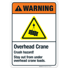 Overhead Crane Crush Hazard Stay Out From Under Overhead Crane Sign, ANSI Warning Sign