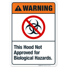 This Hood Not Approved For Biological Hazards Sign, ANSI Warning Sign
