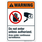 Do Not Enter Unless Authorized Area Under Continuous Surveillance Sign, ANSI Warning Sign