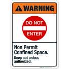 Non Permit Confined Space Keep Out Unless Authorized Sign, ANSI Warning Sign