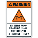 Excessive Radio Frequency Fields Authorized Personnel Only Sign, ANSI Warning Sign