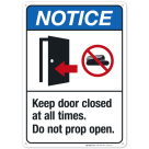 Keep Door Closed At All Times Do Not Prop Open Sign, ANSI Notice Sign, (SI-5541)