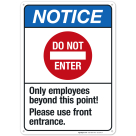 Only Employees Beyond This Point Please Use Front Entrance Sign, ANSI Sign, (SI-5544)