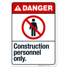 Construction Personnel Only Sign, ANSI Danger Sign