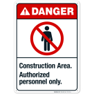 Construction Area Authorized Personnel Only Sign, ANSI Danger Sign