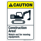 Construction Area Watch Out For Moving Equipment Sign, ANSI Caution Sign