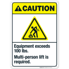 Equipment Exceeds 100 Lbs Multi-Person Lift Is Required Sign, ANSI Caution Sign