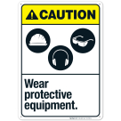 Wear Protective Equipment Sign, ANSI Caution Sign, (SI-5599)