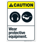 Wear Protective Equipment Sign, ANSI Caution Sign, (SI-5600)