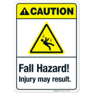 Fall Hazard Injury May Result Sign, ANSI Caution Sign