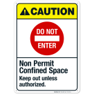 Non Permit Confined Space Keep Out Unless Authorized Sign, ANSI Caution Sign