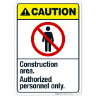 Construction Area Authorized Personnel Only Sign, ANSI Caution Sign