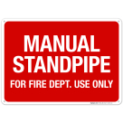 Manual Standpipe For Fire Dept Use Only Sign, Fire Safety Sign