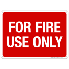 For Fire Use Only Sign, Fire Safety Sign
