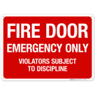 Fire Door Emergency Only Violators Subject To Discipline Sign, Fire Safety Sign