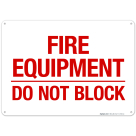 Fire Equipment Do Not Block Sign, Fire Safety Sign