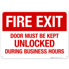 Door Must Be Kept Unlocked During Business Hours Sign, Fire Safety Sign
