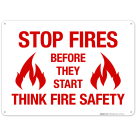 Stop Fires Before They Start Think Fire Safety Sign, Fire Safety Sign
