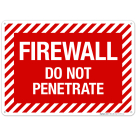 Firewall Do Not Penetrate Sign, Fire Safety Sign