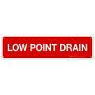 Low Point Drain Sign, Fire Safety Sign