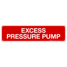 Excess Pressure Pump Sign, Fire Safety Sign, (SI-5766)