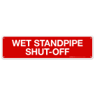 Wet Standpipe Shut-Off Sign, Fire Safety Sign