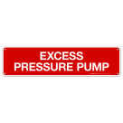 Excess Pressure Pump Sign, Fire Safety Sign