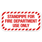 Standpipe For Fire Department Use Only Sign, Fire Safety Sign