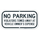 No Parking Vehicle Owner's Expense Parking Sign