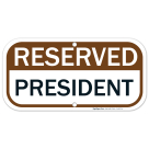 Reserved President Sign