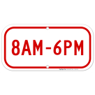 8 Am To 6 Pm Parking Sign