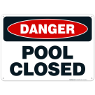 Ohio Danger Pool Closed Sign, Complies With State Of Ohio Pool Safety Code