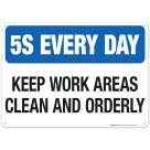 Keep Work Areas Clean And Orderly Sign