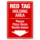 Red Tag Holding Area Please Place Items Neatly Below With Down Arrow Sign