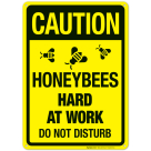 Caution Honey Bees Hard At Work Do Not Disturb Sign