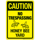 Caution No Trespassing Honey Bee Yard Sign