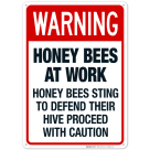 Honey Bees At Work Honey Bees Sting To Defend Their Hive Proceed With Caution Sign