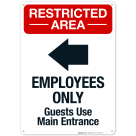 Employees Only Guests Use Main Entrance With Left Arrow Sign