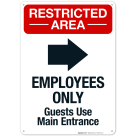 Employees Only Guests Use Main Entrance With Right Arrow Sign