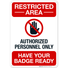 Authorized Personnel Only Have Your Badge Ready Sign