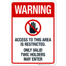 Warning Access To This Area Is Restricted Only Valid Twic Holders May Enter Sign