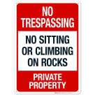 Private Property No Sitting Or Climbing On Rocks Sign