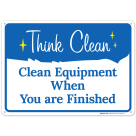 Clean Equipment When You Are Finished Sign