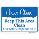 Keep This Area Clean Our Safety Depends On It Sign
