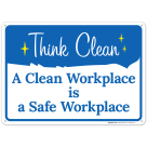A Clean Workplace Is A Safe Workplace Sign