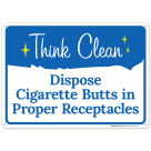 Dispose Cigarette Butts In Proper Receptacles Sign