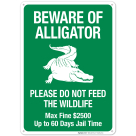 Beware Of Alligator Please Do Not Feed The Wildlife Max Fine $2500 Up To 60 Days Sign
