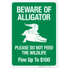 Beware Of Alligator Please Do Not Feed The Wildlife Fine Up To $100 Sign