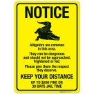 Notice Alligators Are Common In This Area Keep Your Distance Up To $200 Fine Sign